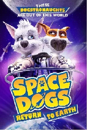 ดูหนังออนไลน์ฟรี SPACE DOGS TROPICAL ADVENTURE (2020)